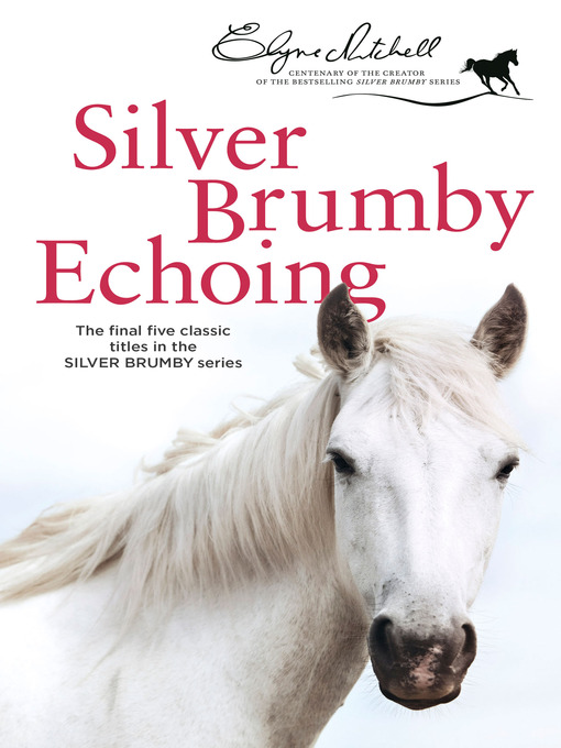 Title details for Silver Brumby Echoing by Elyne Mitchell - Available